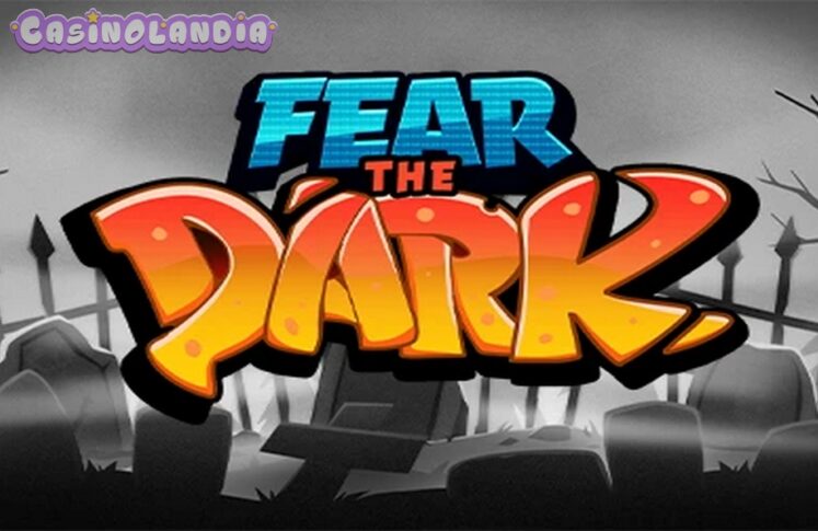 Fear the Dark by Hacksaw Gaming