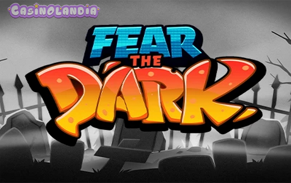 Fear the Dark by Hacksaw Gaming
