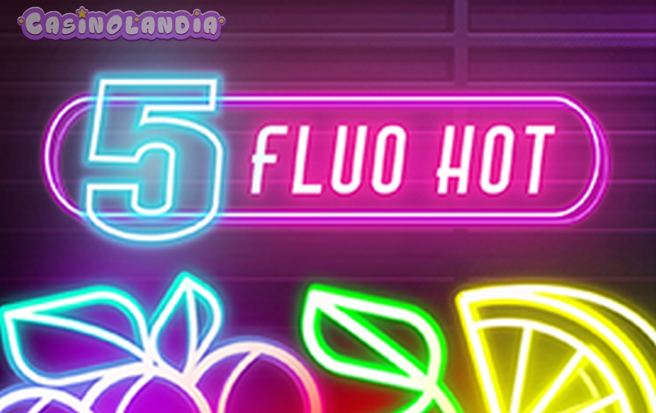 Fluo Hot 5 by Fazi