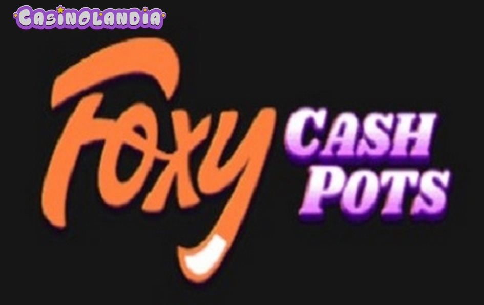 Foxy Cashpots by Inspired Gaming