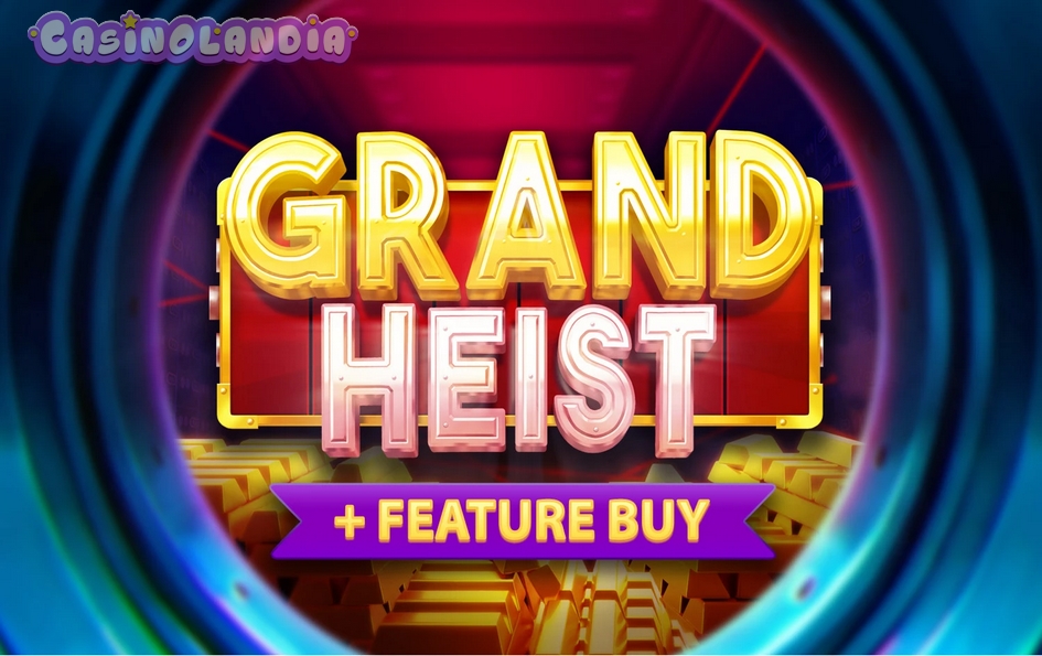 Grand Heist Feature Buy by OneTouch