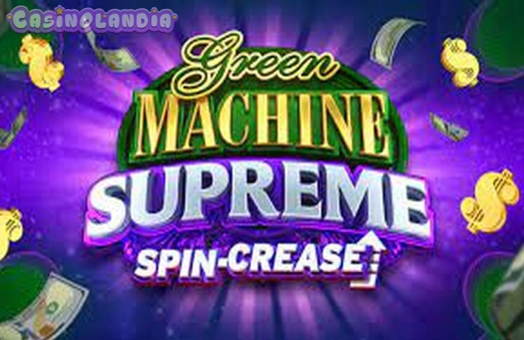 Green Machine Supreme by High 5 Games