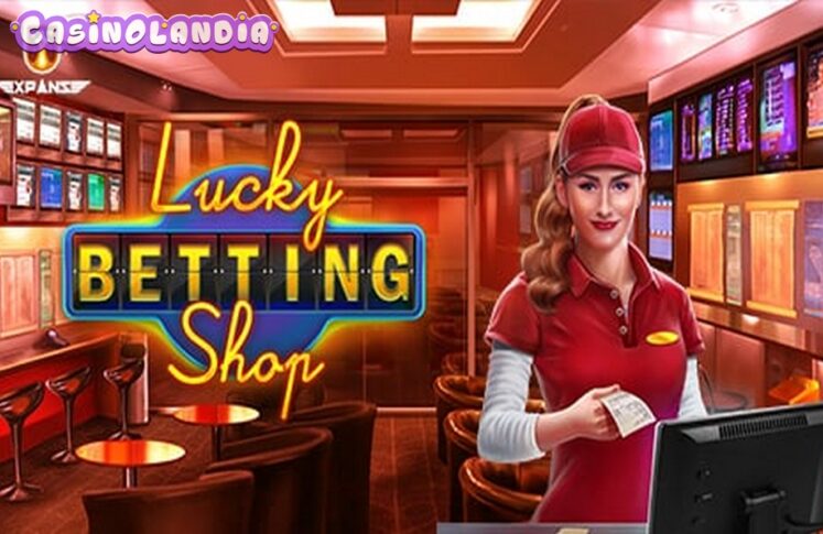 Lucky Betting Shop by Expanse Studios