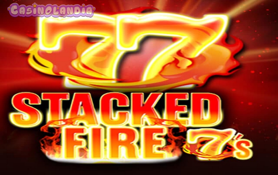 Stacked Fire 7s by Inspired Gaming