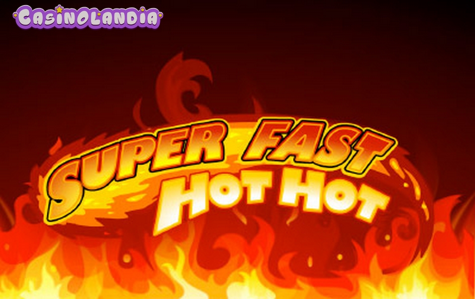 Super Fast Hot Hot by iSoftBet