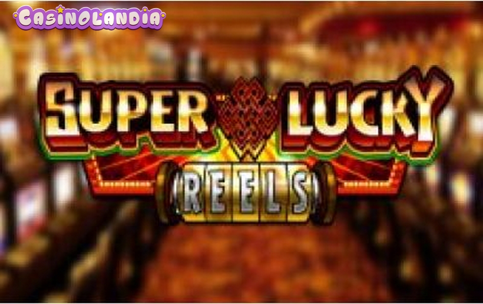Super Lucky Reels by iSoftBet