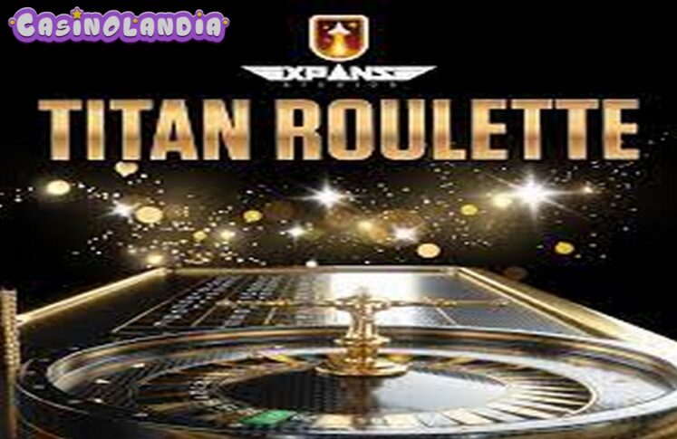 Titan Roulette by Expanse Studios