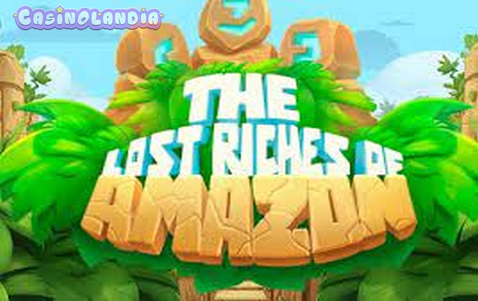 The Lost Riches of Amazon by Foxium