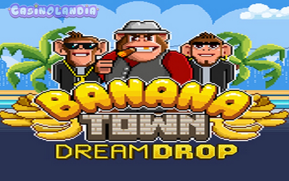 Banana Town Dream Drop by Relax Gaming