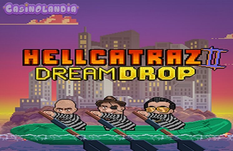 Hellcatraz 2 Dream Drop by Relax Gaming