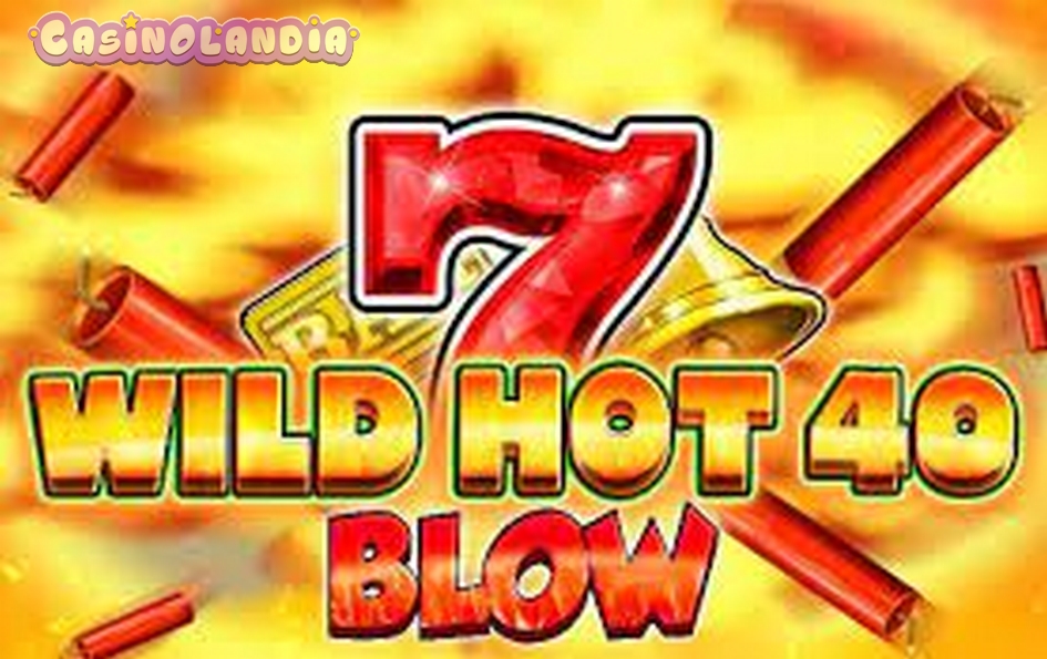 Wild Hot 40 Blow by Fazi