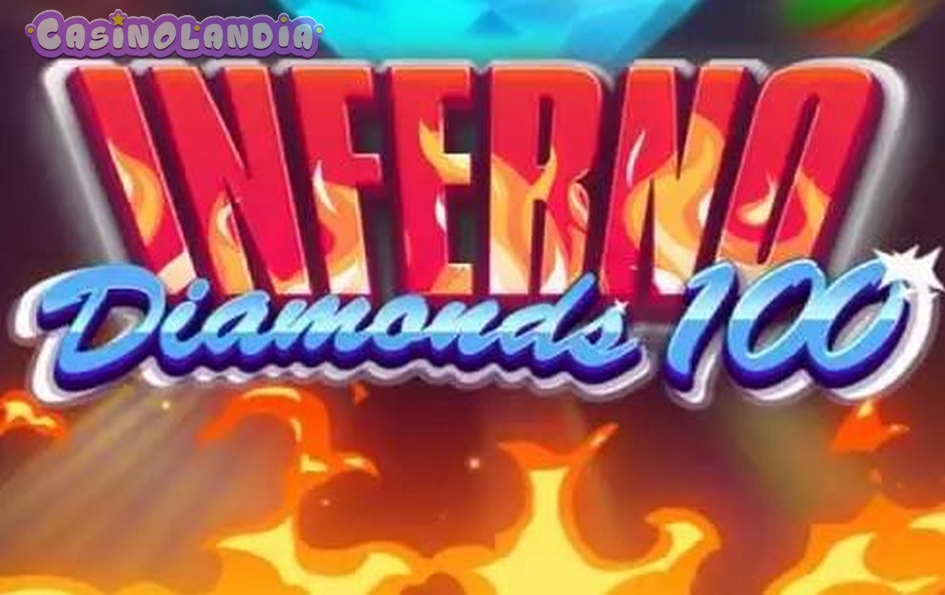 Inferno Diamonds 100 by Fugaso