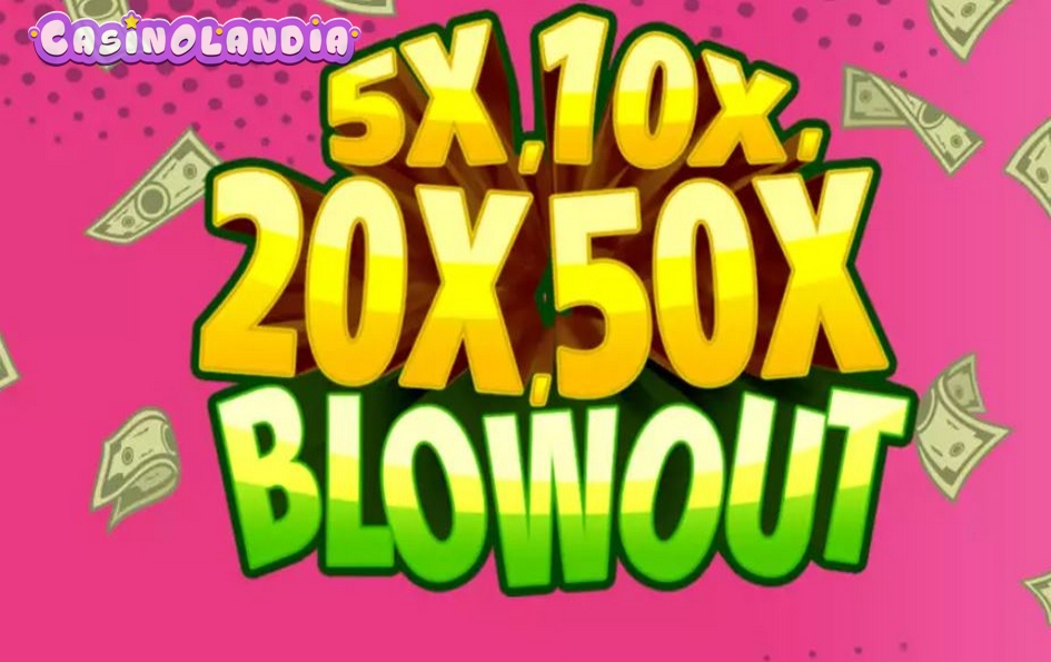 5x, 10x, 20x, 50x Blowout by NextGen