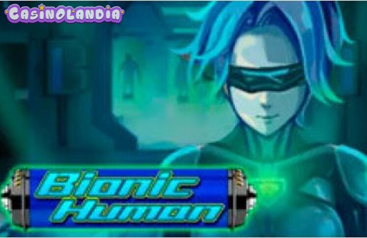 Bionic Human by KA Gaming