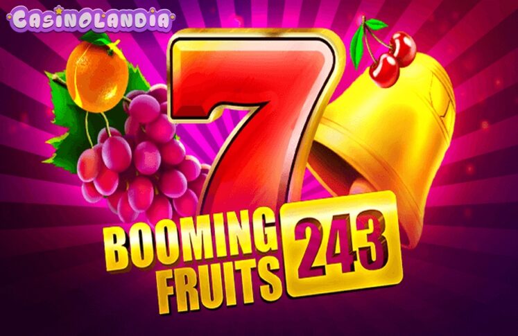 Booming Fruits 243 by 1spin4win