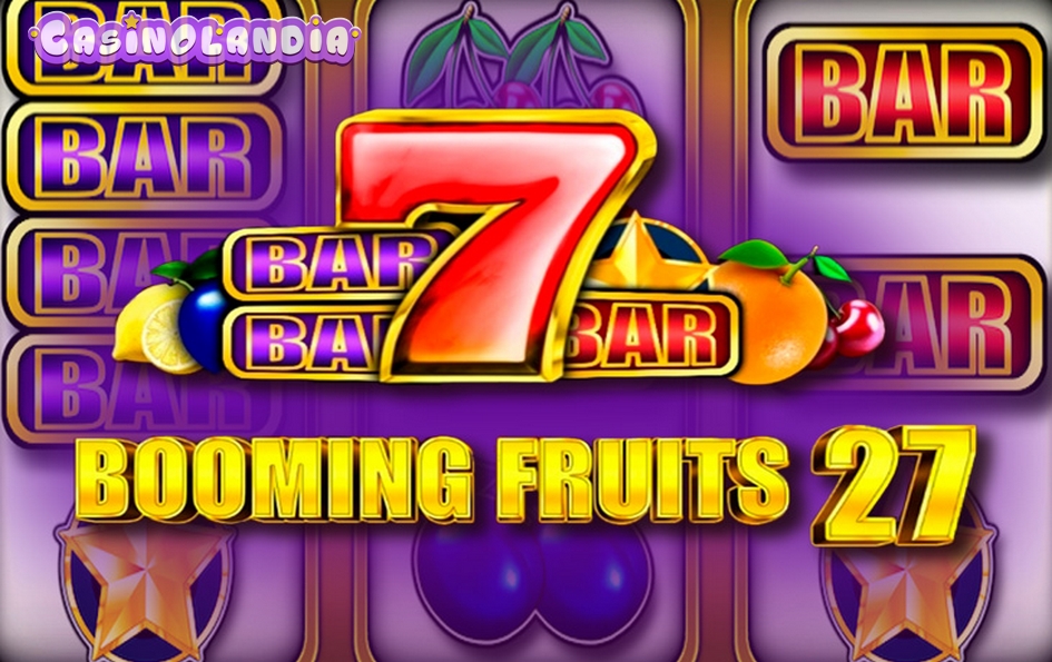Booming Fruits 27 by 1spin4win