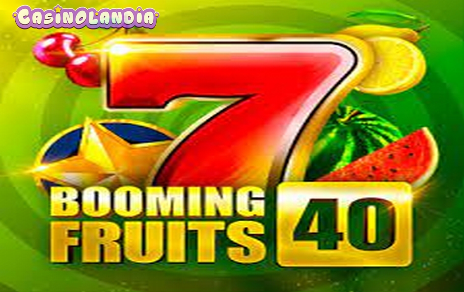 Booming Fruits 40 by 1spin4win
