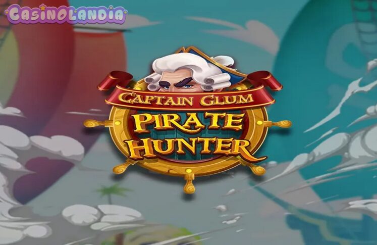 Captain Glum: Pirate Hunter by Play'n GO