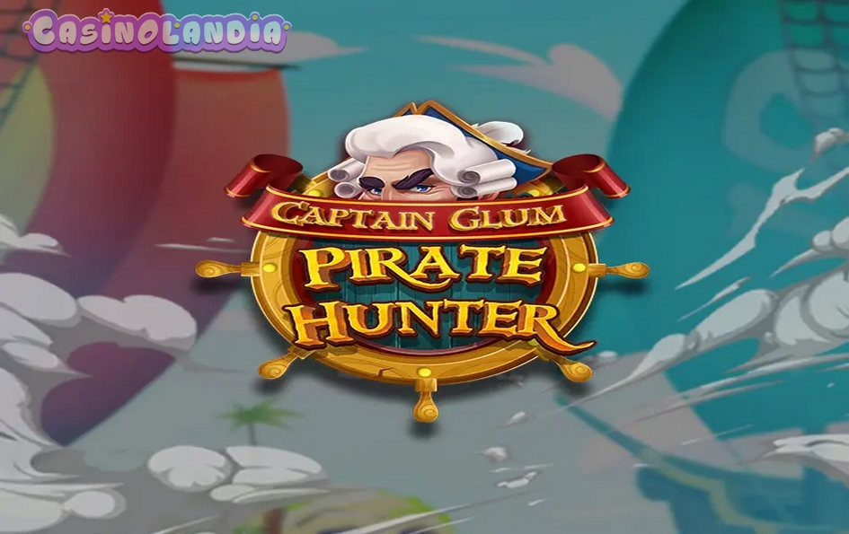Captain Glum: Pirate Hunter by Play'n GO