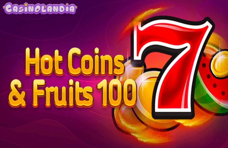 Hot Coins & Fruits 100 by 1spin4win