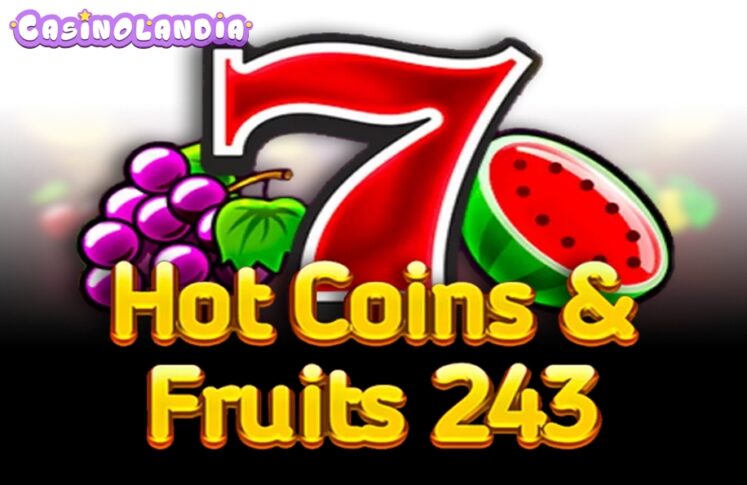 Hot Coins & Fruits 243 by 1spin4win