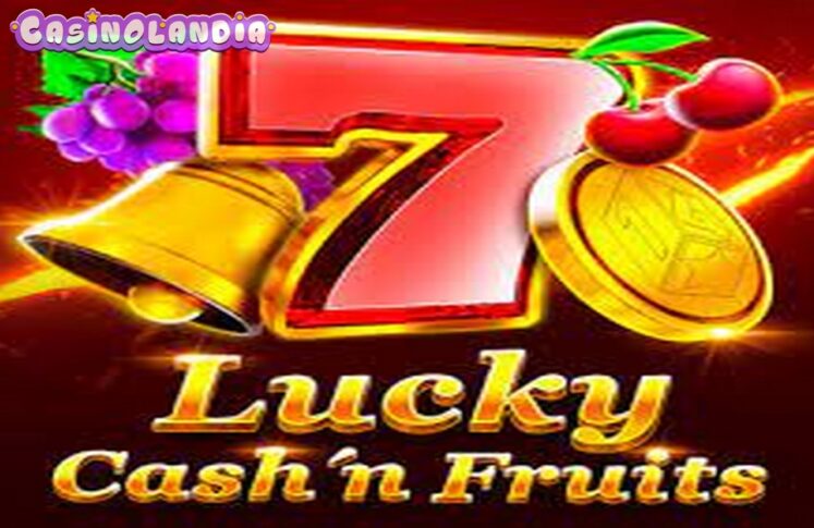 Lucky Cash’n Fruits by 1spin4win