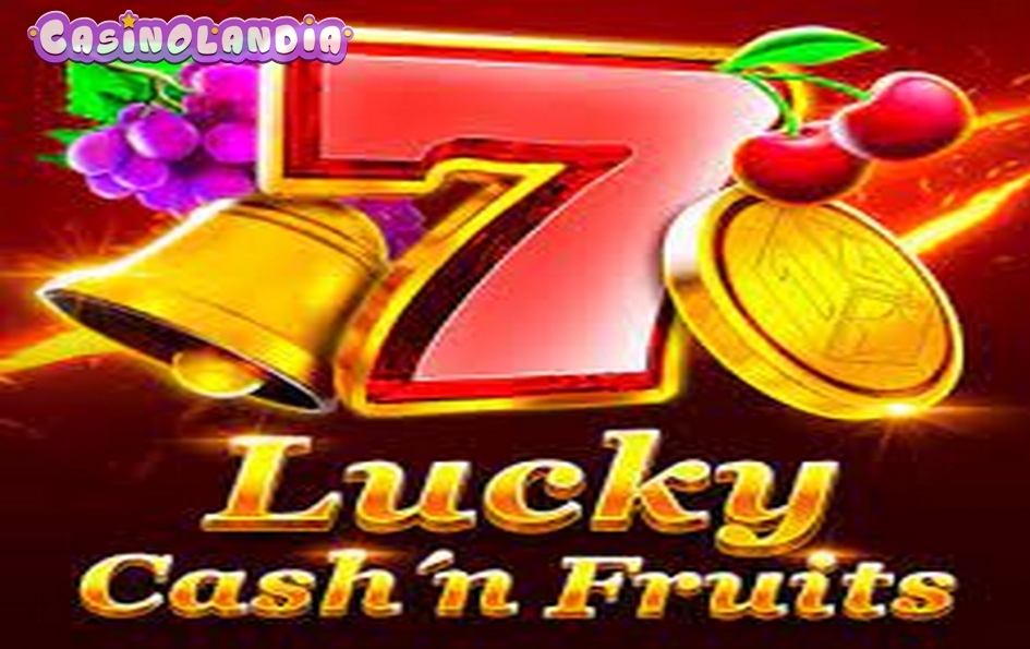 Lucky Cash’n Fruits by 1spin4win