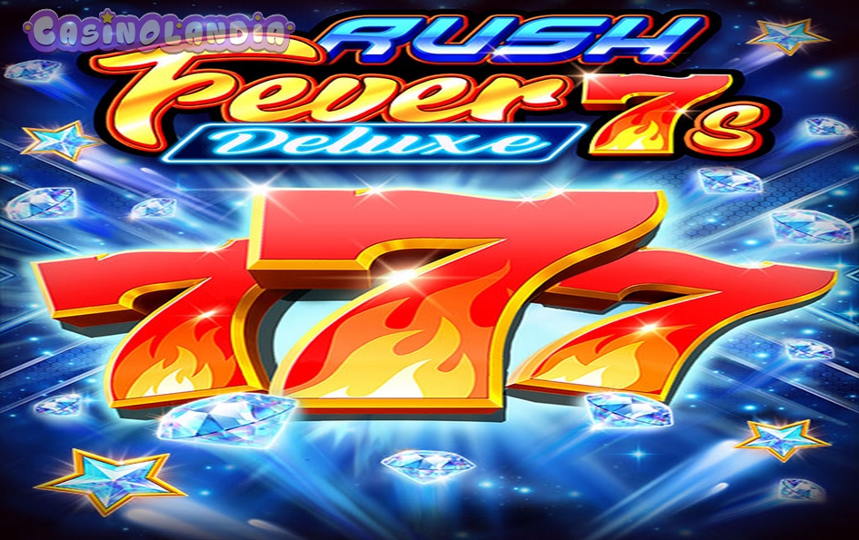 Rush Fever 7s Deluxe by Rubyplay