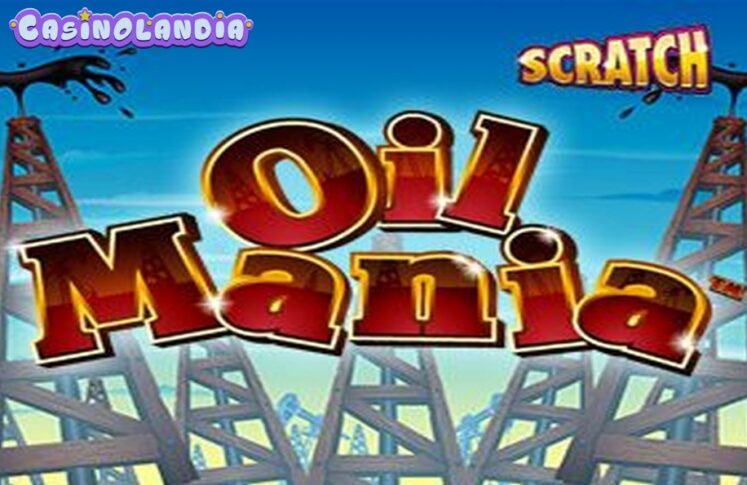 Scratch Oil Mania by NextGen