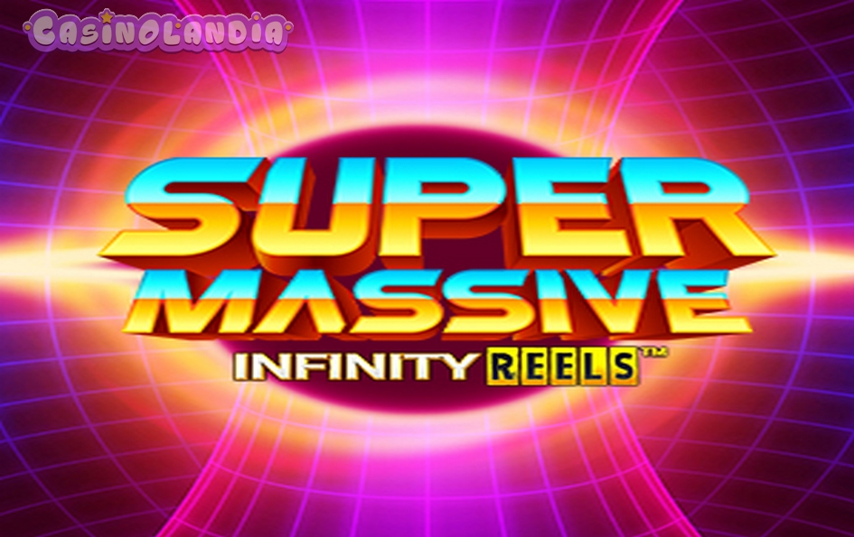 Super Massive Infinity Reels by Relax Gaming