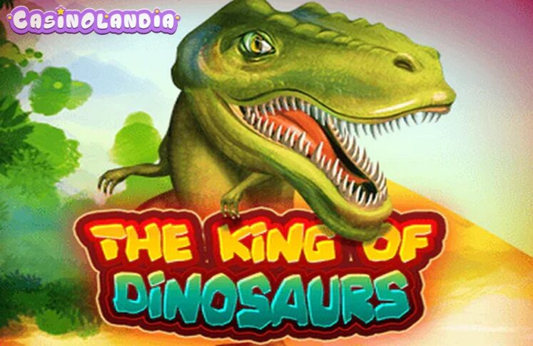 The King of Dinosaurs by KA Gaming