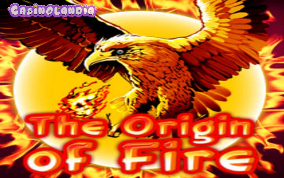 The Origin Of Fire by KA Gaming