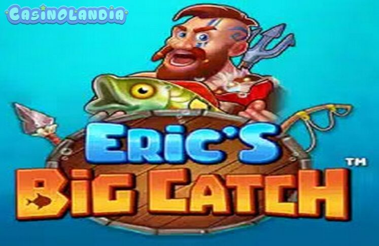 Eric’s Big Catch by StakeLogic