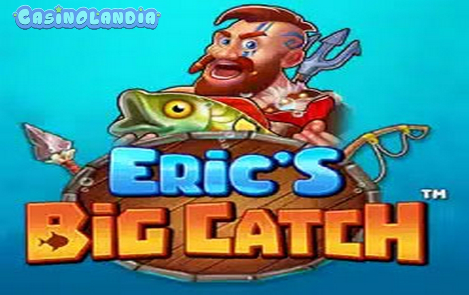 Eric’s Big Catch by StakeLogic