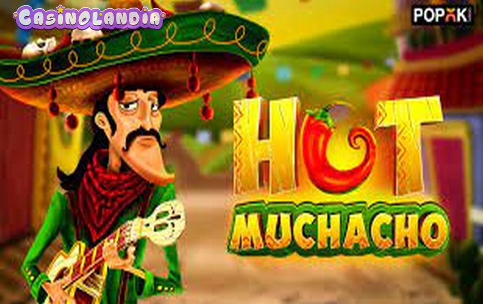 Hot Muchacho by Popok Gaming