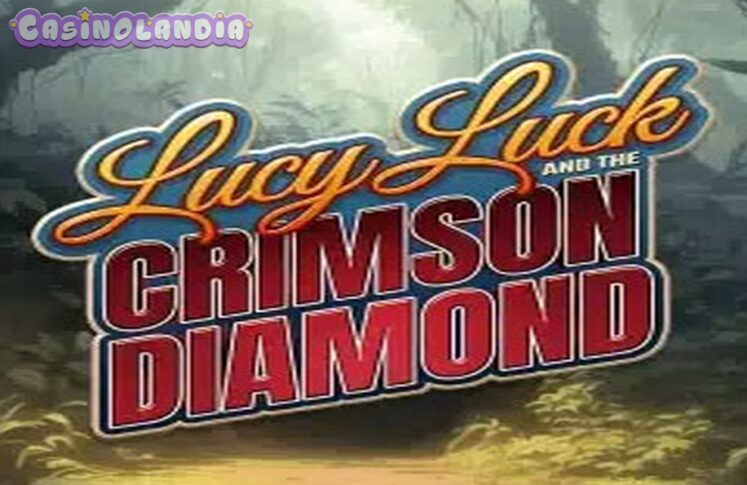 Lucy Luck and the Crimson Diamond by Slotmill