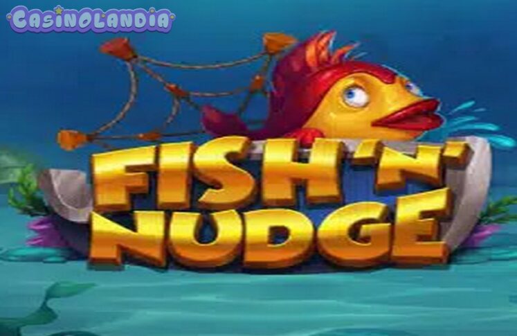 Fish ‘n’ Nudge by Push Gaming