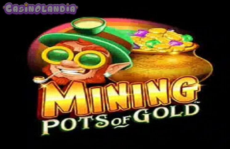 Mining Pots of Gold by Gameburger Studios