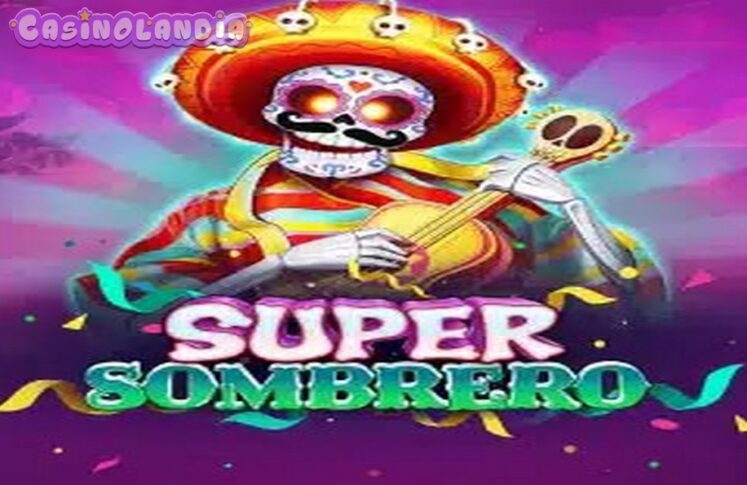 Super Sombrero by Skywind Group