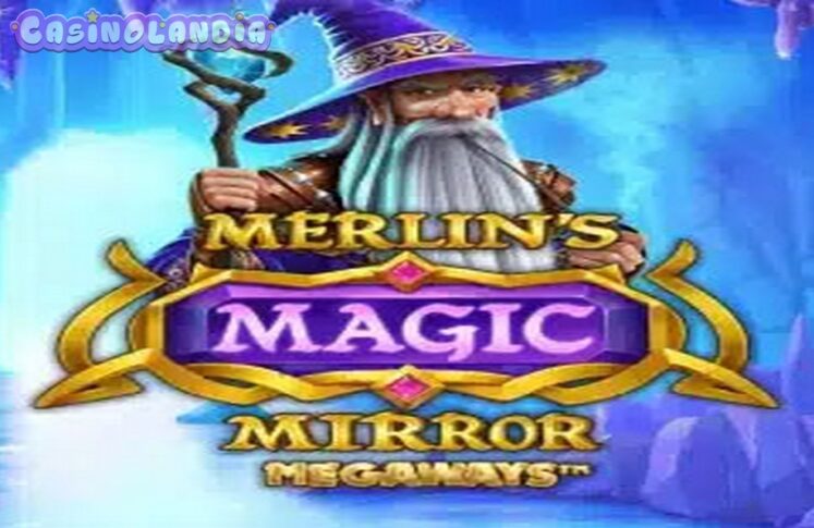 Merlin’s Magic Mirror Megaways by iSoftBet