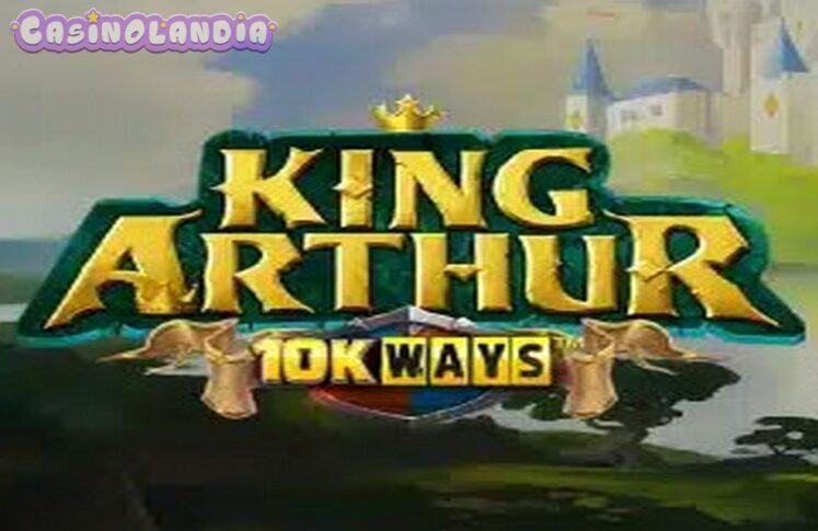 King Arthur 10K Ways by Reel Play