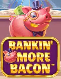 Bankin’ More Bacon Thumbnail