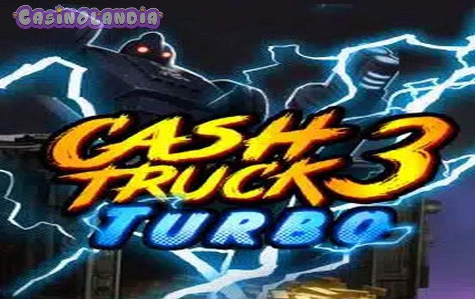 Cash Truck 3 Turbo by Quickspin