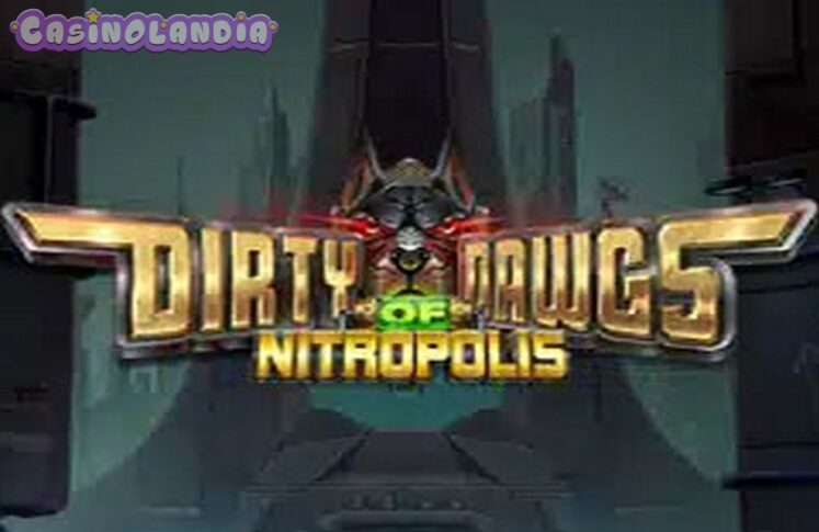 Dirty Dawgs of Nitropolis by ELK Studios