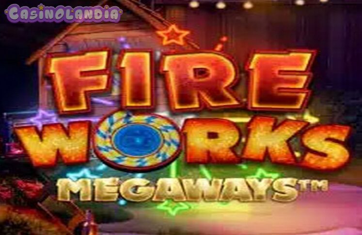 Fireworks Megaways by Big Time Gaming