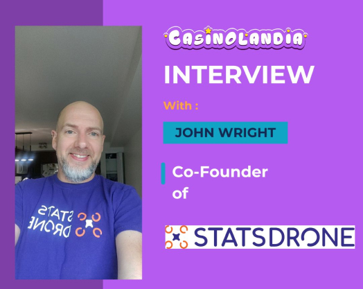 CasinoLandia's Exclusive Interview: Insights from John Wright, Co-Founder of StatsDrone
