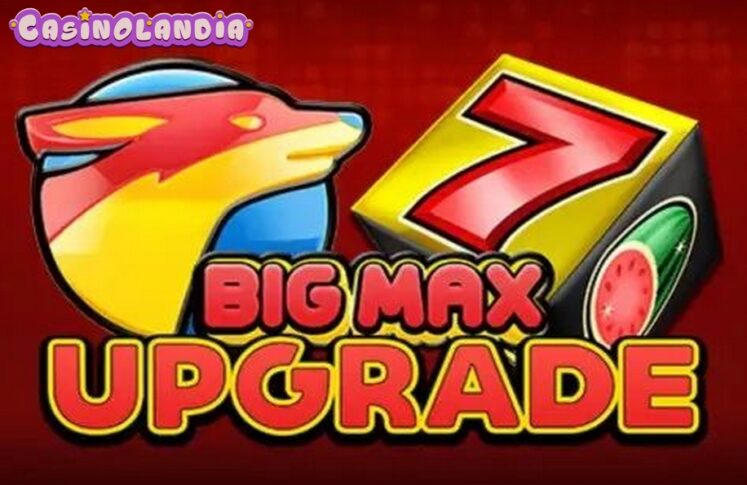 Big Max Upgrade by Swintt