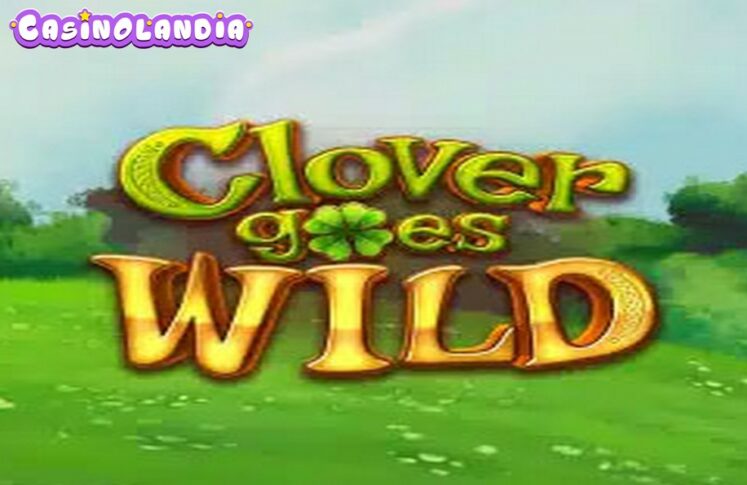 Clover Goes Wild by GameArt