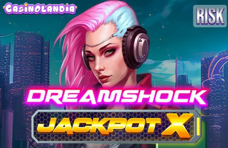 Dreamshock: Jackpot X by Mascot Gaming