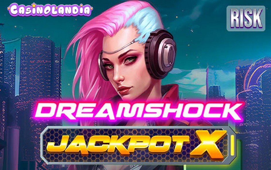 Dreamshock: Jackpot X by Mascot Gaming